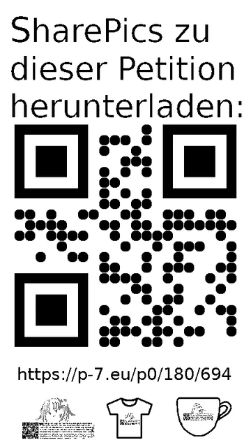 QR code und Link zur Download-Seite für die Sharepics der ePetition 180694, https://p-7.eu/p0/180/694